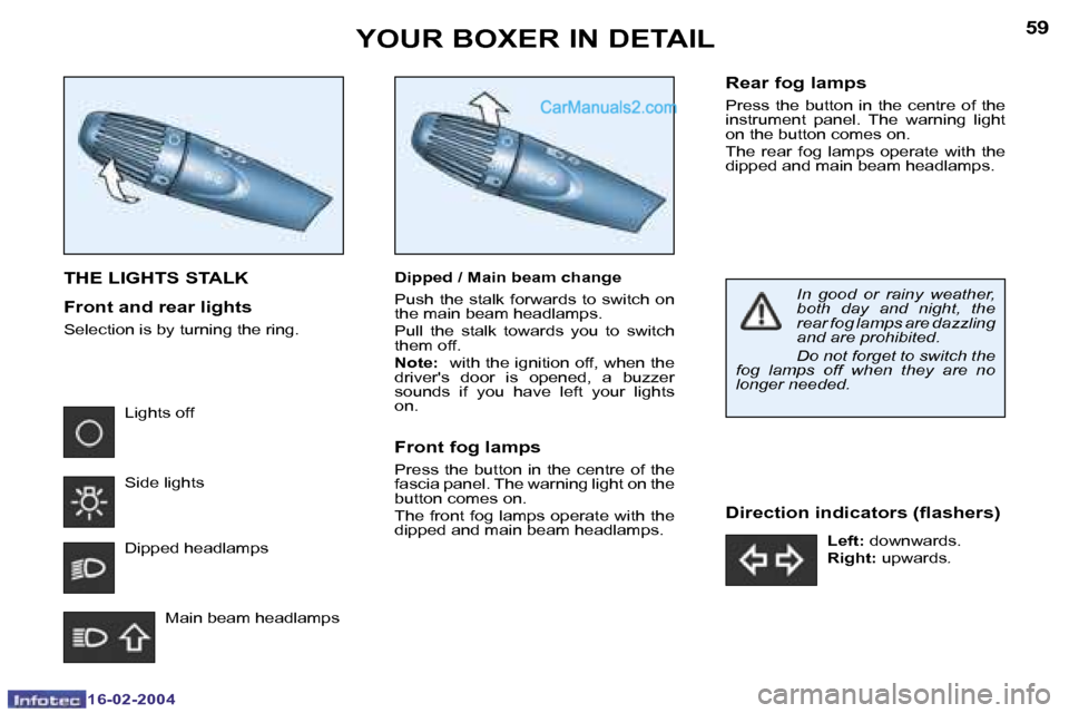 Peugeot Boxer 2004  Owners Manual �1�6�-�0�2�-�2�0�0�4�1�6�-�0�2�-�2�0�0�4
�5�8�5�9�Y�O�U�R� �B�O�X�E�R� �I�N� �D�E�T�A�I�L
�T�H�E� �L�I�G�H�T�S� �S�T�A�L�K
�F�r�o�n�t� �a�n�d� �r�e�a�r� �l�i�g�h�t�s
�S�e�l�e�c�t�i�o�n� �i�s� �b�y� �t