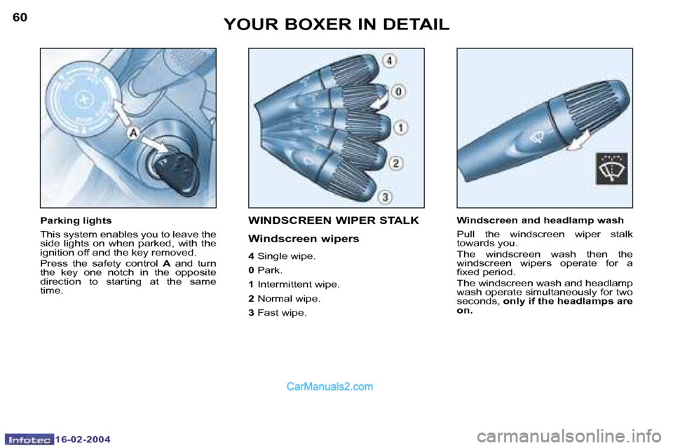 Peugeot Boxer 2004  Owners Manual �1�6�-�0�2�-�2�0�0�4�1�6�-�0�2�-�2�0�0�4
�6�0�6�1
�W�I�N�D�S�C�R�E�E�N� �W�I�P�E�R� �S�T�A�L�K
�W�i�n�d�s�c�r�e�e�n� �w�i�p�e�r�s
�4� �S�i�n�g�l�e� �w�i�p�e�.
�0�  �P�a�r�k�.
�1�  �I�n�t�e�r�m�i�t�t�e