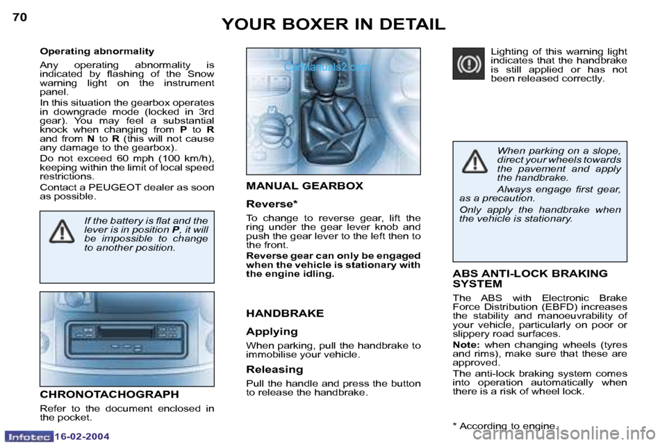 Peugeot Boxer 2004  Owners Manual �1�6�-�0�2�-�2�0�0�4�1�6�-�0�2�-�2�0�0�4
�7�0�7�1
�A�B�S� �A�N�T�I�-�L�O�C�K� �B�R�A�K�I�N�G�  
�S�Y�S�T�E�M
�T�h�e�  �A�B�S�  �w�i�t�h�  �E�l�e�c�t�r�o�n�i�c�  �B�r�a�k�e�  
�F�o�r�c�e�  �D�i�s�t�r�i