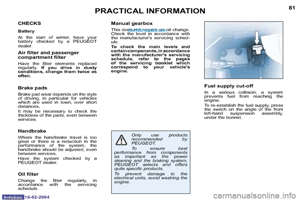 Peugeot Boxer 2004  Owners Manual �1�6�-�0�2�-�2�0�0�4�1�6�-�0�2�-�2�0�0�4
�8�0�8�1�P�R�A�C�T�I�C�A�L� �I�N�F�O�R�M�A�T�I�O�N
�C�H�E�C�K�S
�B�a�t�t�e�r�y 
�A�t�  �t�h�e�  �s�t�a�r�t�  �o�f�  �w�i�n�t�e�r�,�  �h�a�v�e�  �y�o�u�r�  
�b�