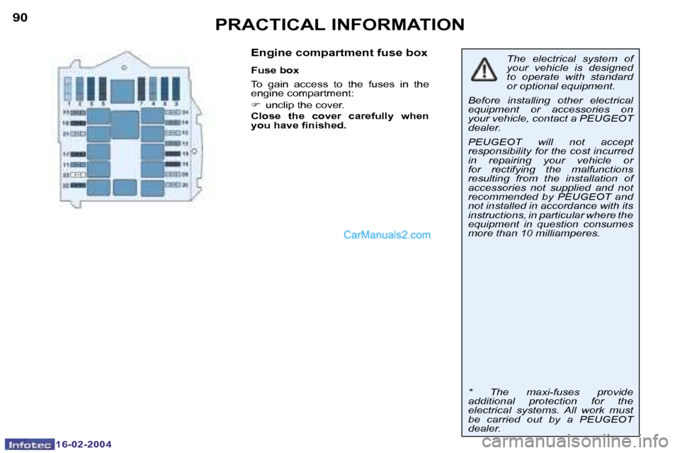 Peugeot Boxer 2004  Owners Manual �1�6�-�0�2�-�2�0�0�4�1�6�-�0�2�-�2�0�0�4
�9�0�9�1�P�R�A�C�T�I�C�A�L� �I�N�F�O�R�M�A�T�I�O�N
�E�n�g�i�n�e� �c�o�m�p�a�r�t�m�e�n�t� �f�u�s�e� �b�o�x
�F�u�s�e� �b�o�x 
�T�o�  �g�a�i�n�  �a�c�c�e�s�s�  �t