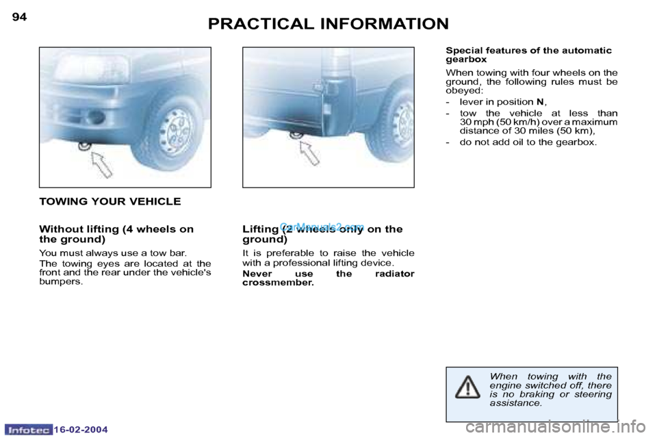 Peugeot Boxer 2004  Owners Manual �1�6�-�0�2�-�2�0�0�4�1�6�-�0�2�-�2�0�0�4
�9�4�9�5�P�R�A�C�T�I�C�A�L� �I�N�F�O�R�M�A�T�I�O�N
�W�i�t�h�o�u�t� �l�i�f�t�i�n�g� �(�4� �w�h�e�e�l�s� �o�n�  
�t�h�e� �g�r�o�u�n�d�)
�Y�o�u� �m�u�s�t� �a�l�w�