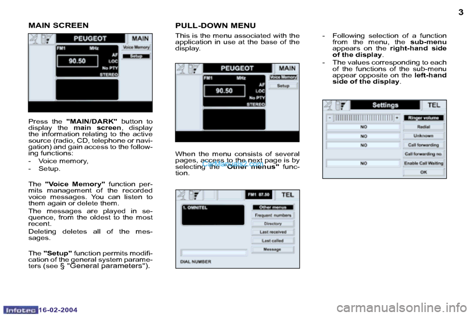 Peugeot Boxer 2004  Owners Manual �2
�1�6�-�0�2�-�2�0�0�4
�3
�1�6�-�0�2�-�2�0�0�4
�M�A�I�N� �S�C�R�E�E�N�P�U�L�L�-�D�O�W�N� �M�E�N�U
�T�h�i�s� �i�s� �t�h�e� �m�e�n�u� �a�s�s�o�c�i�a�t�e�d� �w�i�t�h� �t�h�e�  
�a�p�p�l�i�c�a�t�i�o�n�  