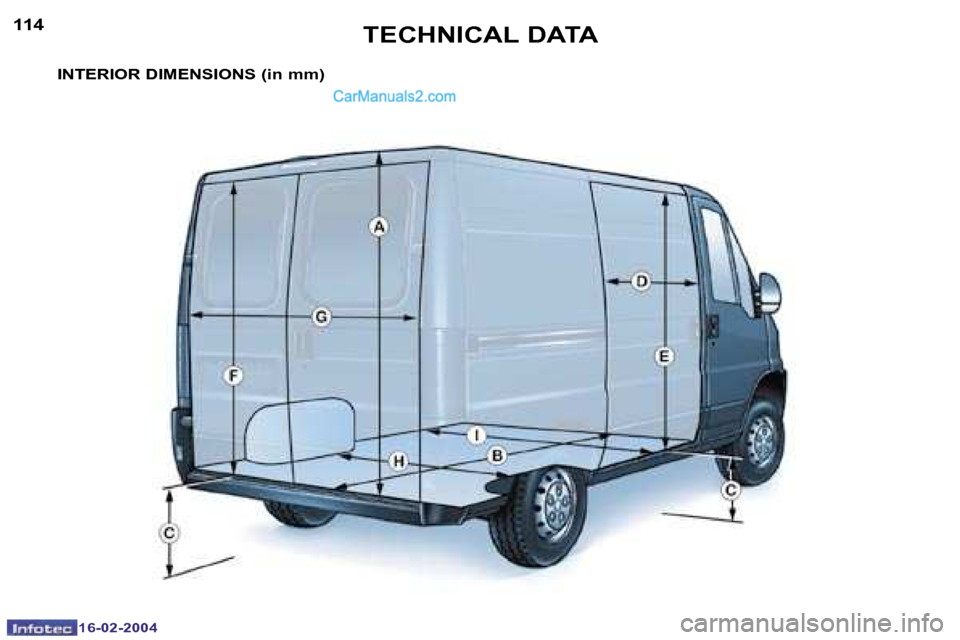 Peugeot Boxer 2004  Owners Manual �1�6�-�0�2�-�2�0�0�4�1�6�-�0�2�-�2�0�0�4
�1�1�4�1�1�5
�I�N�T�E�R�I�O�R� �D�I�M�E�N�S�I�O�N�S� �(�i�n� �m�m�)�T�E�C�H�N�I�C�A�L� �D�A�T�A   