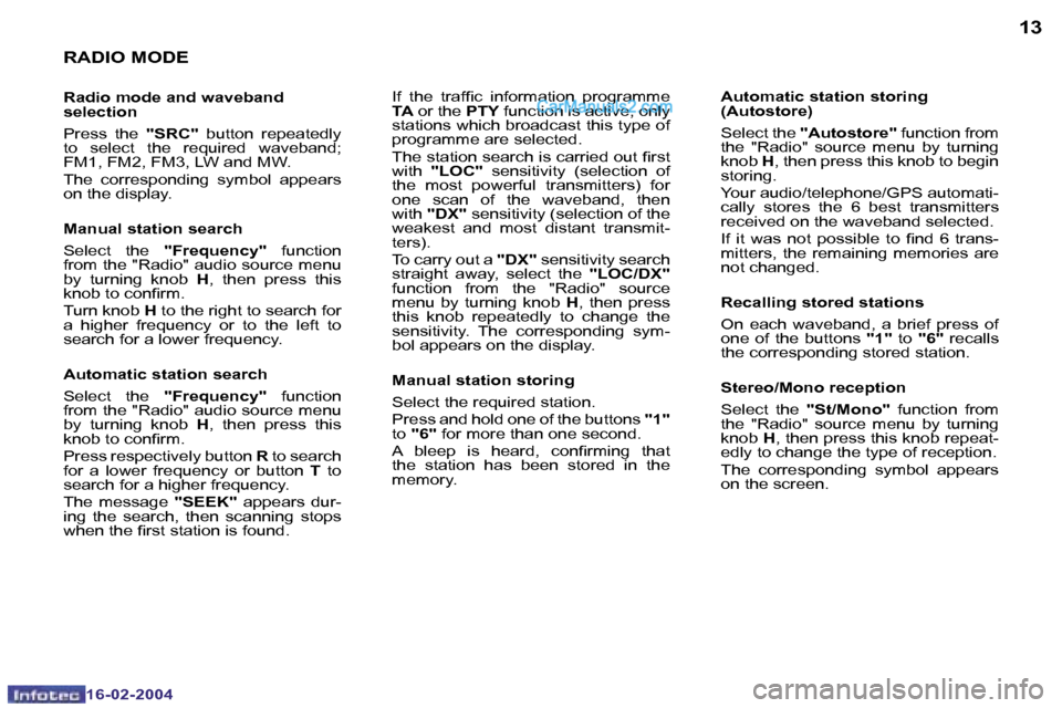 Peugeot Boxer 2004  Owners Manual �1�2
�1�6�-�0�2�-�2�0�0�4
�1�3
�1�6�-�0�2�-�2�0�0�4
�R�A�D�I�O� �M�O�D�E
�R�a�d�i�o� �m�o�d�e� �a�n�d� �w�a�v�e�b�a�n�d�  
�s�e�l�e�c�t�i�o�n 
�P�r�e�s�s�  �t�h�e� �"�S�R�C�"�  �b�u�t�t�o�n�  �r�e�p�e
