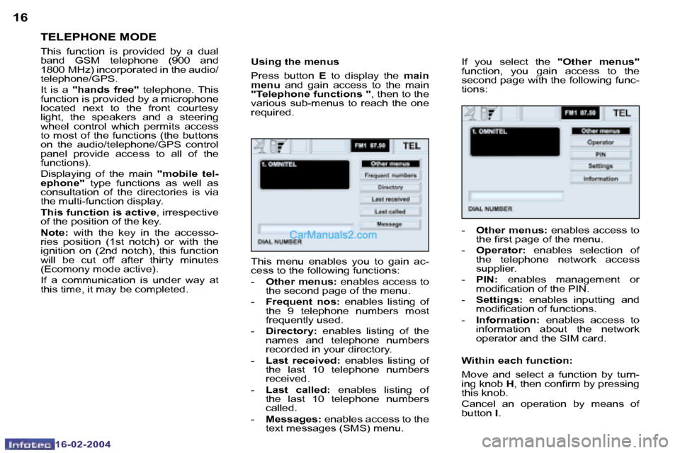 Peugeot Boxer 2004  Owners Manual �1�6
�1�6�-�0�2�-�2�0�0�4
�1�7
�1�6�-�0�2�-�2�0�0�4
�T�E�L�E�P�H�O�N�E� �M�O�D�E
�T�h�i�s�  �f�u�n�c�t�i�o�n�  �i�s�  �p�r�o�v�i�d�e�d�  �b�y�  �a�  �d�u�a�l�  
�b�a�n�d�  �G�S�M�  �t�e�l�e�p�h�o�n�e�
