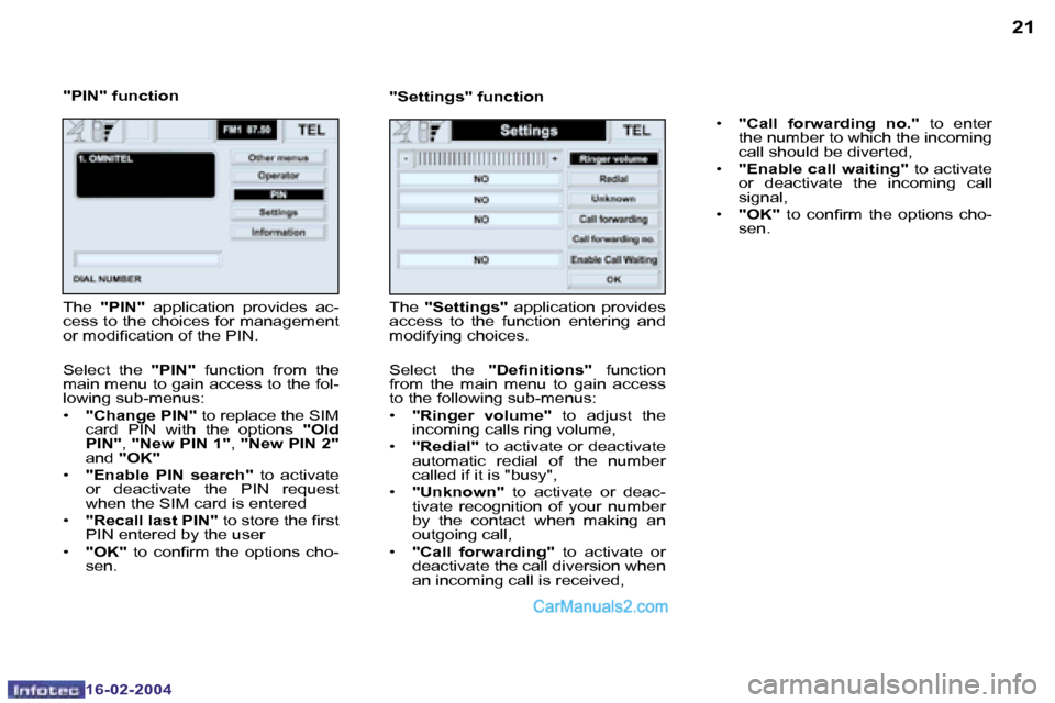 Peugeot Boxer 2004  Owners Manual �2�0
�1�6�-�0�2�-�2�0�0�4
�2�1
�1�6�-�0�2�-�2�0�0�4
�"�P�I�N�"� �f�u�n�c�t�i�o�n�"�S�e�t�t�i�n�g�s�"� �f�u�n�c�t�i�o�n
�T�h�e�  �"�P�I�N�" �  �a�p�p�l�i�c�a�t�i�o�n�  �p�r�o�v�i�d�e�s�  �a�c�-
�c�e�s�