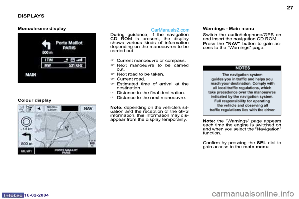 Peugeot Boxer 2004  Owners Manual �2�6
�1�6�-�0�2�-�2�0�0�4
�2�7
�1�6�-�0�2�-�2�0�0�4
�D�I�S�P�L�A�Y�S
�D�u�r�i�n�g�  �g�u�i�d�a�n�c�e�,�  �i�f�  �t�h�e�  �n�a�v�i�g�a�t�i�o�n�  
�C�D�  �R�O�M�  �i�s�  �p�r�e�s�e�n�t�,�  �t�h�e�  �d�i