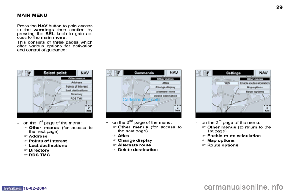 Peugeot Boxer 2004  Owners Manual �2�8
�1�6�-�0�2�-�2�0�0�4
�2�9
�1�6�-�0�2�-�2�0�0�4
�M�A�I�N� �M�E�N�U
�P�r�e�s�s� �t�h�e� �N�A�V� �b�u�t�t�o�n� �t�o� �g�a�i�n� �a�c�c�e�s�s� 
�t�o�  �t�h�e�  �w�a�r�n�i�n�g�s�  �t�h�e�n�  �c�o�n�i�r