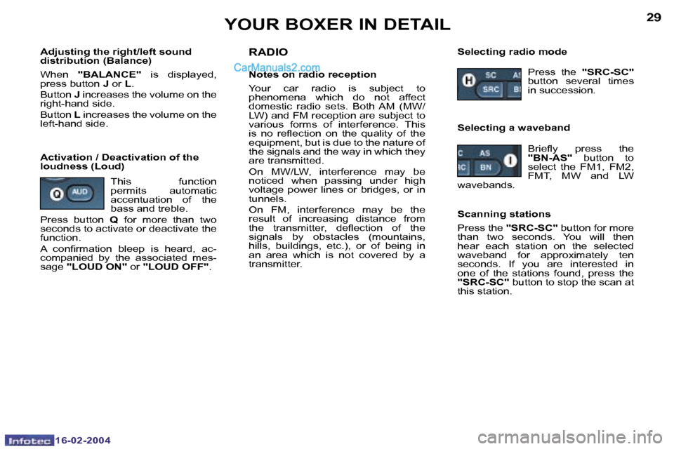 Peugeot Boxer 2004  Owners Manual �1�6�-�0�2�-�2�0�0�4�1�6�-�0�2�-�2�0�0�4
�2�8�2�9�Y�O�U�R� �B�O�X�E�R� �I�N� �D�E�T�A�I�L
�A�d�j�u�s�t�i�n�g� �t�h�e� �r�i�g�h�t�/�l�e�f�t� �s�o�u�n�d�  
�d�i�s�t�r�i�b�u�t�i�o�n� �(�B�a�l�a�n�c�e�) 
