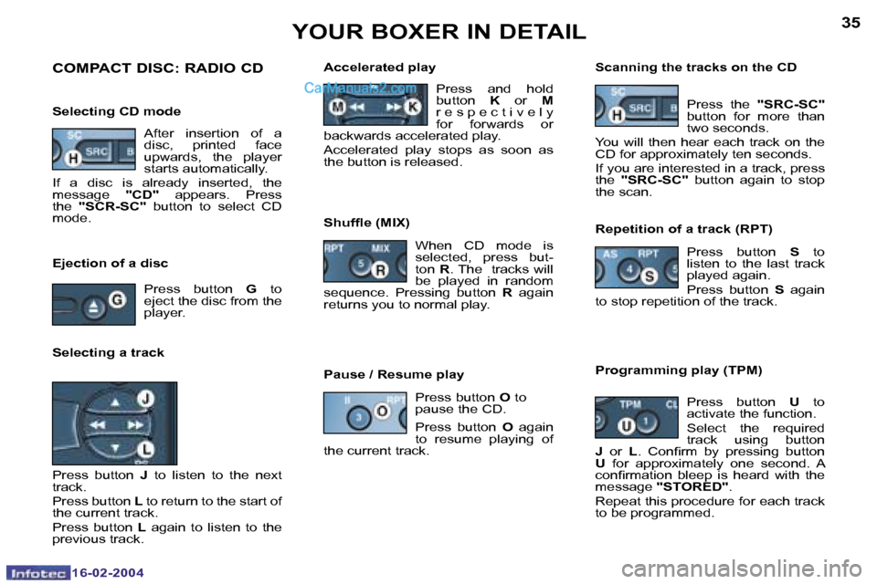 Peugeot Boxer 2004  Owners Manual �1�6�-�0�2�-�2�0�0�4�1�6�-�0�2�-�2�0�0�4
�3�4�3�5�Y�O�U�R� �B�O�X�E�R� �I�N� �D�E�T�A�I�L
�C�O�M�P�A�C�T� �D�I�S�C�:� �R�A�D�I�O� �C�D
�S�e�l�e�c�t�i�n�g� �C�D� �m�o�d�e �A�f�t�e�r�  �i�n�s�e�r�t�i�o�