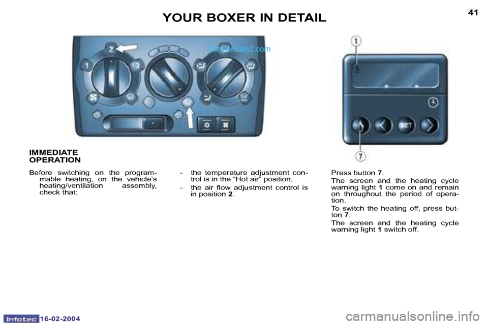 Peugeot Boxer 2004  Owners Manual �1�6�-�0�2�-�2�0�0�4�1�6�-�0�2�-�2�0�0�4
�4�0�4�1�Y�O�U�R� �B�O�X�E�R� �I�N� �D�E�T�A�I�L
�I�M�M�E�D�I�A�T�E�  
�O�P�E�R�A�T�I�O�N
�B�e�f�o�r�e�  �s�w�i�t�c�h�i�n�g�  �o�n�  �t�h�e�  �p�r�o�g�r�a�m�- 