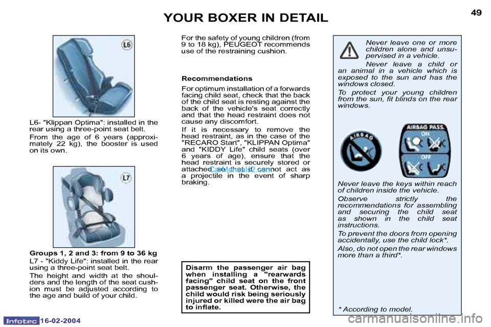 Peugeot Boxer 2004  Owners Manual �1�6�-�0�2�-�2�0�0�4�1�6�-�0�2�-�2�0�0�4
�4�8�4�9�Y�O�U�R� �B�O�X�E�R� �I�N� �D�E�T�A�I�L
�N�e�v�e�r�  �l�e�a�v�e�  �o�n�e�  �o�r�  �m�o�r�e�  
�c�h�i�l�d�r�e�n�  �a�l�o�n�e�  �a�n�d�  �u�n�s�u�-
�p�e