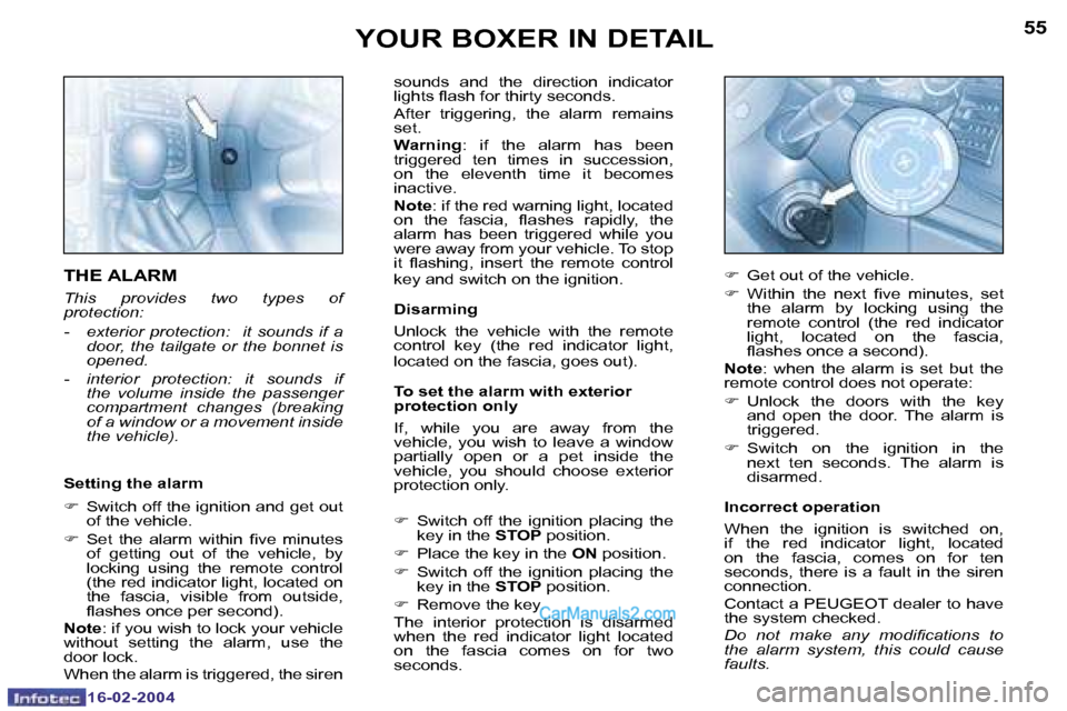 Peugeot Boxer 2004  Owners Manual �1�6�-�0�2�-�2�0�0�4�1�6�-�0�2�-�2�0�0�4
�5�4�5�5
�s�o�u�n�d�s�  �a�n�d�  �t�h�e�  �d�i�r�e�c�t�i�o�n�  �i�n�d�i�c�a�t�o�r�  
�l�i�g�h�t�s� �l�a�s�h� �f�o�r� �t�h�i�r�t�y� �s�e�c�o�n�d�s�. 
�A�f�t�e�r