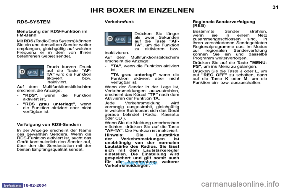 Peugeot Boxer 2004  Betriebsanleitung (in German) �3�0
�1�6�-�0�2�-�2�0�0�4
�3�1
�1�6�-�0�2�-�2�0�0�4
�I�H�R� �B�O�X�E�R� �I�M� �E�I�N�Z�E�L�N�E�N
�R�D�S�-�S�Y�S�T�E�M
�B�e�n�u�t�z�u�n�g� �d�e�r� �R�D�S�-�F�u�n�k�t�i�o�n� �i�m�  
�F�M�-�B�a�n�d�  
�M