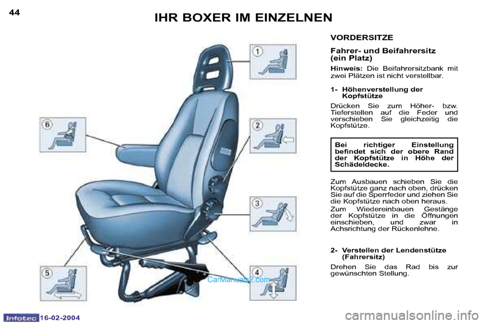 Peugeot Boxer 2004  Betriebsanleitung (in German) �4�4
�1�6�-�0�2�-�2�0�0�4
�4�5
�1�6�-�0�2�-�2�0�0�4
�I�H�R� �B�O�X�E�R� �I�M� �E�I�N�Z�E�L�N�E�N�V�O�R�D�E�R�S�I�T�Z�E
�F�a�h�r�e�r�-� �u�n�d� �B�e�i�f�a�h�r�e�r�s�i�t�z�  
�(�e�i�n� �P�l�a�t�z�)
�H�i