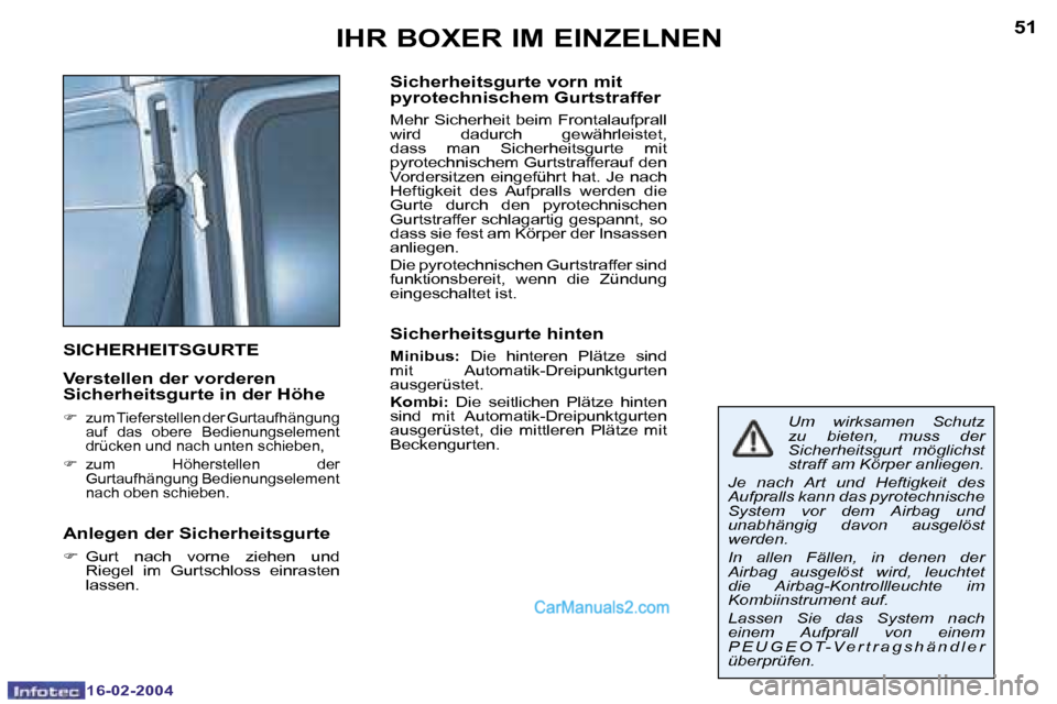 Peugeot Boxer 2004  Betriebsanleitung (in German) �5�0
�1�6�-�0�2�-�2�0�0�4
�5�1
�1�6�-�0�2�-�2�0�0�4
�I�H�R� �B�O�X�E�R� �I�M� �E�I�N�Z�E�L�N�E�N
�S�I�C�H�E�R�H�E�I�T�S�G�U�R�T�E
�V�e�r�s�t�e�l�l�e�n� �d�e�r� �v�o�r�d�e�r�e�n�  
�S�i�c�h�e�r�h�e�i�t