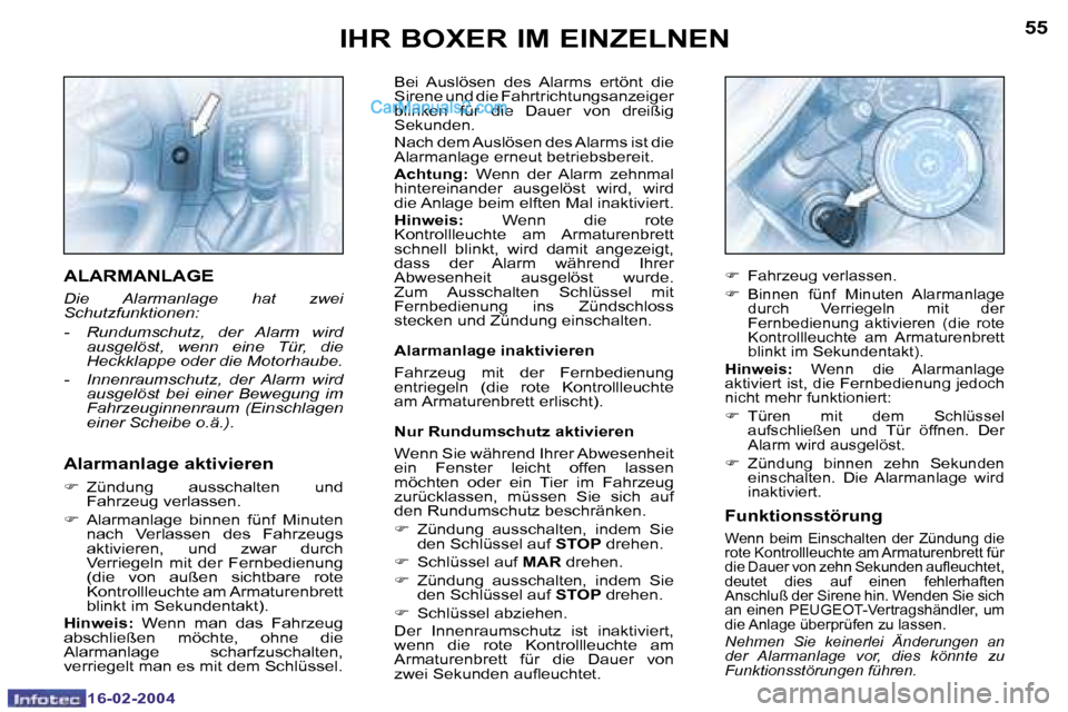 Peugeot Boxer 2004  Betriebsanleitung (in German) �5�4
�1�6�-�0�2�-�2�0�0�4
�5�5
�1�6�-�0�2�-�2�0�0�4
�B�e�i�  �A�u�s�l�ö�s�e�n�  �d�e�s�  �A�l�a�r�m�s�  �e�r�t�ö�n�t�  �d�i�e�  
�S�i�r�e�n�e� �u�n�d� �d�i�e� �F�a�h�r�t�r�i�c�h�t�u�n�g�s�a�n�z�e�i�