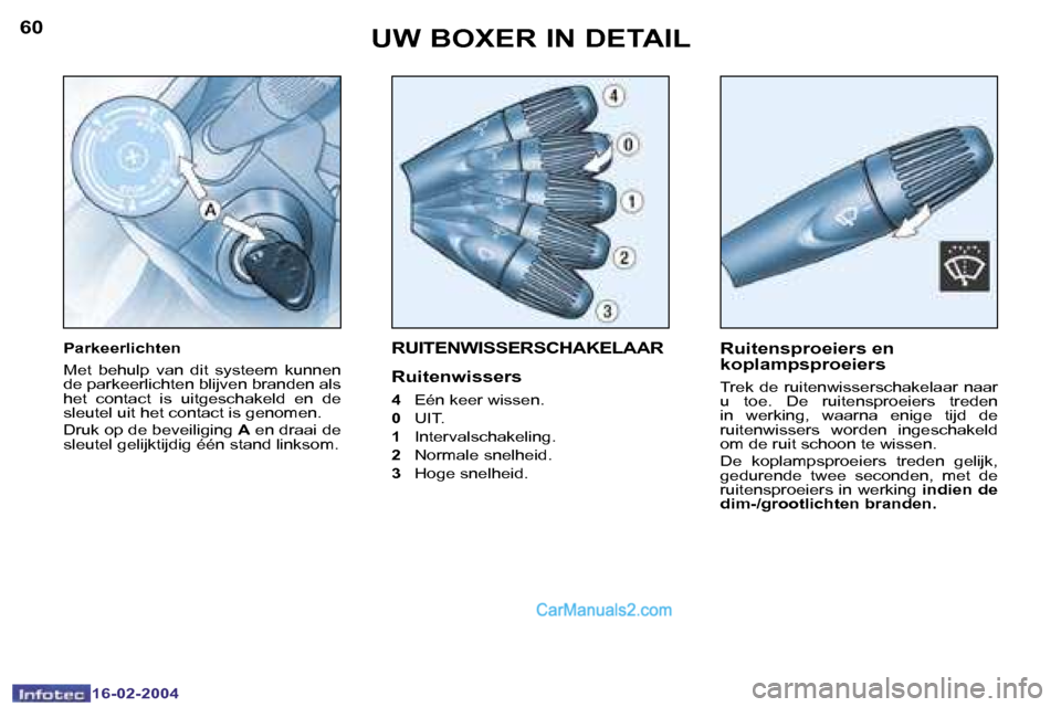 Peugeot Boxer 2004  Handleiding (in Dutch) �6�0
�1�6�-�0�2�-�2�0�0�4
�6�1
�1�6�-�0�2�-�2�0�0�4
�R�U�I�T�E�N�W�I�S�S�E�R�S�C�H�A�K�E�L�A�A�R
�R�u�i�t�e�n�w�i�s�s�e�r�s
�4� �E�é�n� �k�e�e�r� �w�i�s�s�e�n�.
�0�  �U�I�T�.
�1�  �I�n�t�e�r�v�a�l�s�
