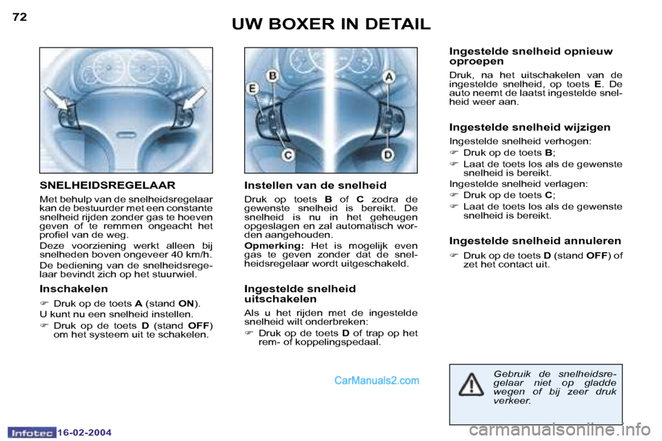 Peugeot Boxer 2004  Handleiding (in Dutch) �7�2
�1�6�-�0�2�-�2�0�0�4
�7�3
�1�6�-�0�2�-�2�0�0�4
�I�n�g�e�s�t�e�l�d�e� �s�n�e�l�h�e�i�d� �o�p�n�i�e�u�w�  
�o�p�r�o�e�p�e�n
�D�r�u�k�,�  �n�a�  �h�e�t�  �u�i�t�s�c�h�a�k�e�l�e�n�  �v�a�n�  �d�e�  

