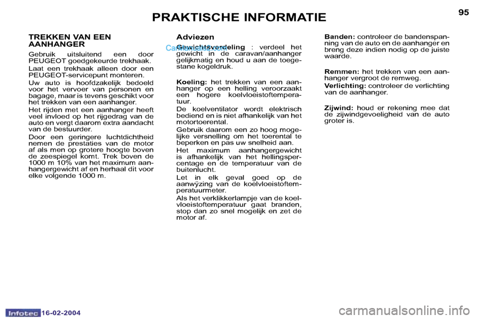 Peugeot Boxer 2004  Handleiding (in Dutch) �9�4
�1�6�-�0�2�-�2�0�0�4
�9�5
�1�6�-�0�2�-�2�0�0�4
�P�R�A�K�T�I�S�C�H�E� �I�N�F�O�R�M�A�T�I�E
�A�d�v�i�e�z�e�n
�G�e�w�i�c�h�t�s�v�e�r�d�e�l�i�n�g�  �:�  �v�e�r�d�e�e�l�  �h�e�t� 
�g�e�w�i�c�h�t�  �i�