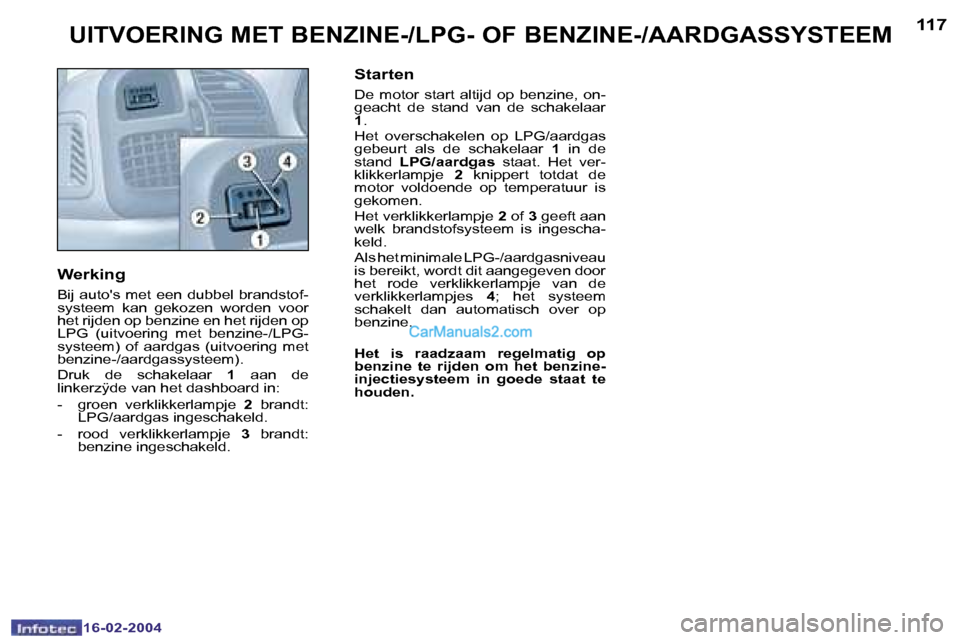 Peugeot Boxer 2004  Handleiding (in Dutch) �1�1�6
�1�6�-�0�2�-�2�0�0�4
�1�1�7
�1�6�-�0�2�-�2�0�0�4
�U�I�T�V�O�E�R�I�N�G� �M�E�T� �B�E�N�Z�I�N�E�-�/�L�P�G�-� �O�F� �B�E�N�Z�I�N�E�-�/�A�A�R�D�G�A�S�S�Y�S�T�E�E�M
�W�e�r�k�i�n�g
�B�i�j�  �a�u�t�o�