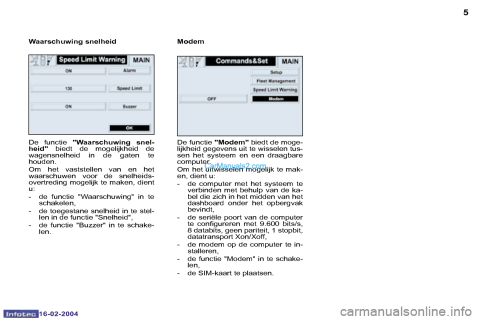 Peugeot Boxer 2004  Handleiding (in Dutch) �4
�1�6�-�0�2�-�2�0�0�4
�5
�1�6�-�0�2�-�2�0�0�4
�D�e�  �f�u�n�c�t�i�e� �"�W�a�a�r�s�c�h�u�w�i�n�g�  �s�n�e�l�-
�h�e�i�d�" �  �b�i�e�d�t�  �d�e�  �m�o�g�e�l�i�j�k�h�e�i�d�  �d�e� 
�w�a�g�e�n�s�n�e�l�h�