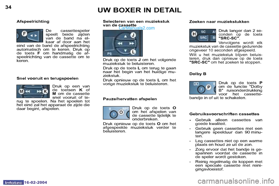 Peugeot Boxer 2004  Handleiding (in Dutch) �3�4
�1�6�-�0�2�-�2�0�0�4
�3�5
�1�6�-�0�2�-�2�0�0�4
�U�W� �B�O�X�E�R� �I�N� �D�E�T�A�I�L
�Z�o�e�k�e�n� �n�a�a�r� �m�u�z�i�e�k�s�t�u�k�k�e�n�D�r�u�k�  �l�a�n�g�e�r�  �d�a�n�  �2� 
�s�e�-
�c�o�n�d�e�n� 