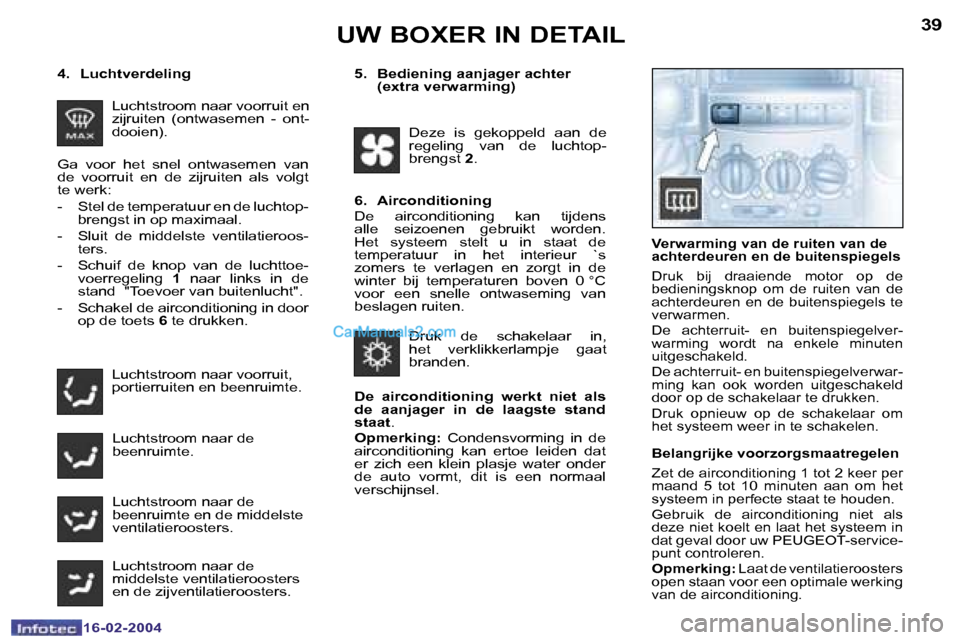 Peugeot Boxer 2004  Handleiding (in Dutch) �3�8
�1�6�-�0�2�-�2�0�0�4
�3�9
�1�6�-�0�2�-�2�0�0�4
�U�W� �B�O�X�E�R� �I�N� �D�E�T�A�I�L
�L�u�c�h�t�s�t�r�o�o�m� �n�a�a�r� �v�o�o�r�r�u�i�t� �e�n�  
�z�i�j�r�u�i�t�e�n�  �(�o�n�t�w�a�s�e�m�e�n�  �-�  
