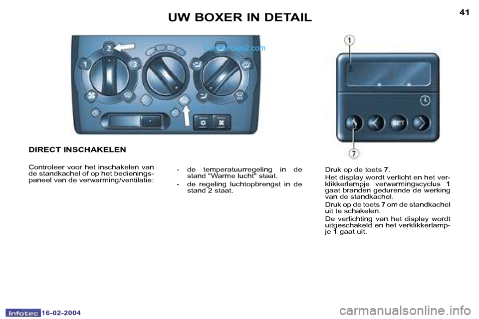 Peugeot Boxer 2004  Handleiding (in Dutch) �4�0
�1�6�-�0�2�-�2�0�0�4
�4�1
�1�6�-�0�2�-�2�0�0�4
�U�W� �B�O�X�E�R� �I�N� �D�E�T�A�I�L
�D�I�R�E�C�T� �I�N�S�C�H�A�K�E�L�E�N
�C�o�n�t�r�o�l�e�e�r�  �v�o�o�r�  �h�e�t�  �i�n�s�c�h�a�k�e�l�e�n�  �v�a�n