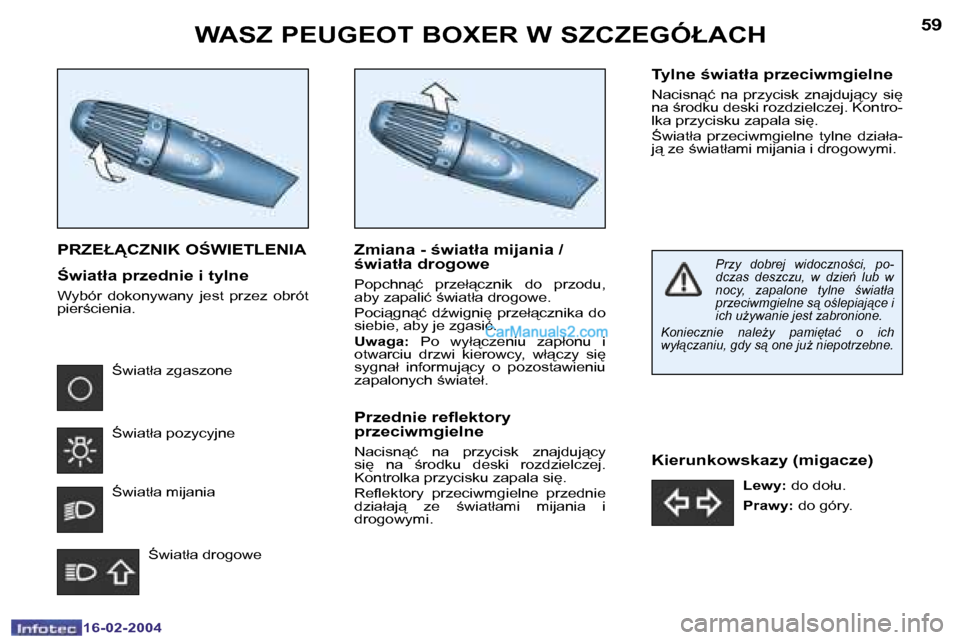 Peugeot Boxer 2004  Instrukcja Obsługi (in Polish) �5�8
�1�6�-�0�2�-�2�0�0�4
�5�9
�1�6�-�0�2�-�2�0�0�4
�W�A�S�Z� �P�E�U�G�E�O�T� �B�O�X�E�R� �W� �S�Z�C�Z�E�G�Ó�Ł�A�C�H
�P�R�Z�E�Ł�C�Z�N�I�K� �O:�W�I�E�T�L�E�N�I�A
:�w�i�a�t�ł�a� �p�r�z�e�d�n�i�e