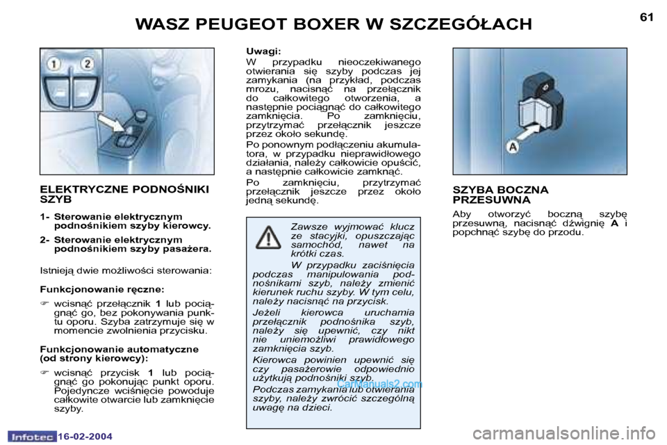 Peugeot Boxer 2004  Instrukcja Obsługi (in Polish) �6�0
�1�6�-�0�2�-�2�0�0�4
�6�1
�1�6�-�0�2�-�2�0�0�4
�U�w�a�g�i�: 
�W�  �p�r�z�y�p�a�d�k�u�  �n�i�e�o�c�z�e�k�i�w�a�n�e�g�o�  
�o�t�w�i�e�r�a�n�i�a�  �s�i
�  �s�z�y�b�y�  �p�o�d�c�z�a�s�  �j�e�j� 
�z�