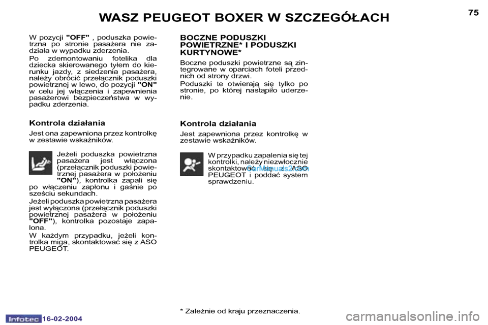 Peugeot Boxer 2004  Instrukcja Obsługi (in Polish) �7�4
�1�6�-�0�2�-�2�0�0�4
�7�5
�1�6�-�0�2�-�2�0�0�4�*� �Z�a�l�eG�n�i�e� �o�d� �k�r�a�j�u� �p�r�z�e�z�n�a�c�z�e�n�i�a�.
�W�A�S�Z� �P�E�U�G�E�O�T� �B�O�X�E�R� �W� �S�Z�C�Z�E�G�Ó�Ł�A�C�H
�W�  �p�o�z�y