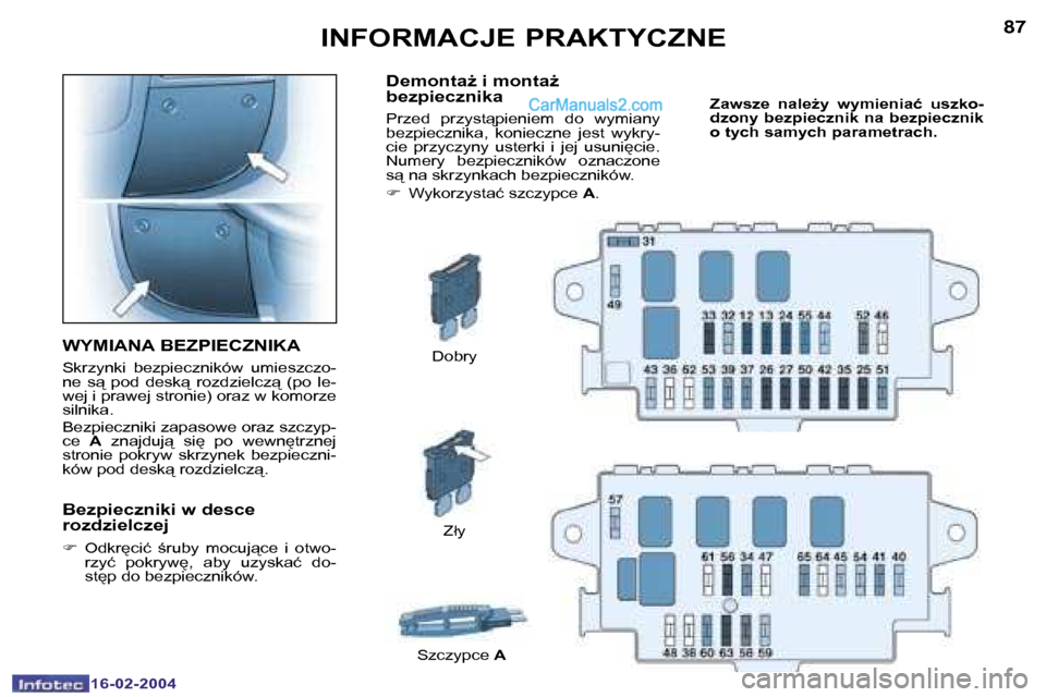 Peugeot Boxer 2004  Instrukcja Obsługi (in Polish) �8�6
�1�6�-�0�2�-�2�0�0�4
�8�7
�1�6�-�0�2�-�2�0�0�4
�I�N�F�O�R�M�A�C�J�E� �P�R�A�K�T�Y�C�Z�N�E
�W�Y�M�I�A�N�A� �B�E�Z�P�I�E�C�Z�N�I�K�A
�S�k�r�z�y�n�k�i�  �b�e�z�p�i�e�c�z�n�i�k�ó�w�  �u�m�i�e�s�z�c�