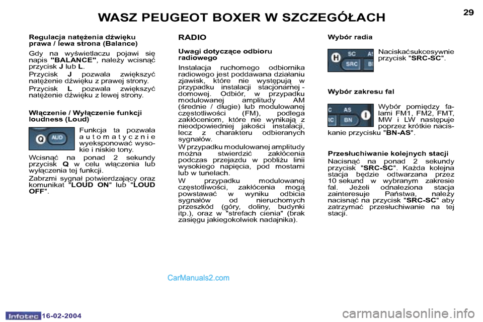 Peugeot Boxer 2004  Instrukcja Obsługi (in Polish) �2�8
�1�6�-�0�2�-�2�0�0�4
�2�9
�1�6�-�0�2�-�2�0�0�4
�W�A�S�Z� �P�E�U�G�E�O�T� �B�O�X�E�R� �W� �S�Z�C�Z�E�G�Ó�Ł�A�C�H
�R�e�g�u�l�a�c�j�a� �n�a�t
G�e�n�i�a� �dE�w�i
�k�u�  
�p�r�a�w�a� �/� �l�e�w�