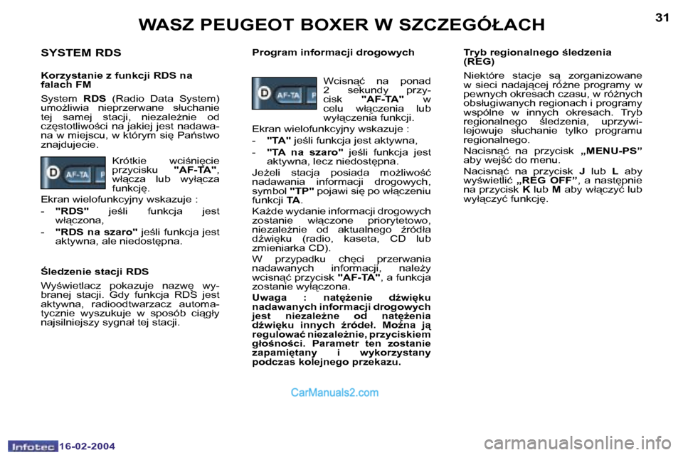Peugeot Boxer 2004  Instrukcja Obsługi (in Polish) �3�0
�1�6�-�0�2�-�2�0�0�4
�3�1
�1�6�-�0�2�-�2�0�0�4
�W�A�S�Z� �P�E�U�G�E�O�T� �B�O�X�E�R� �W� �S�Z�C�Z�E�G�Ó�Ł�A�C�H
�S�Y�S�T�E�M� �R�D�S
�K�o�r�z�y�s�t�a�n�i�e� �z� �f�u�n�k�c�j�i� �R�D�S� �n�a�  
