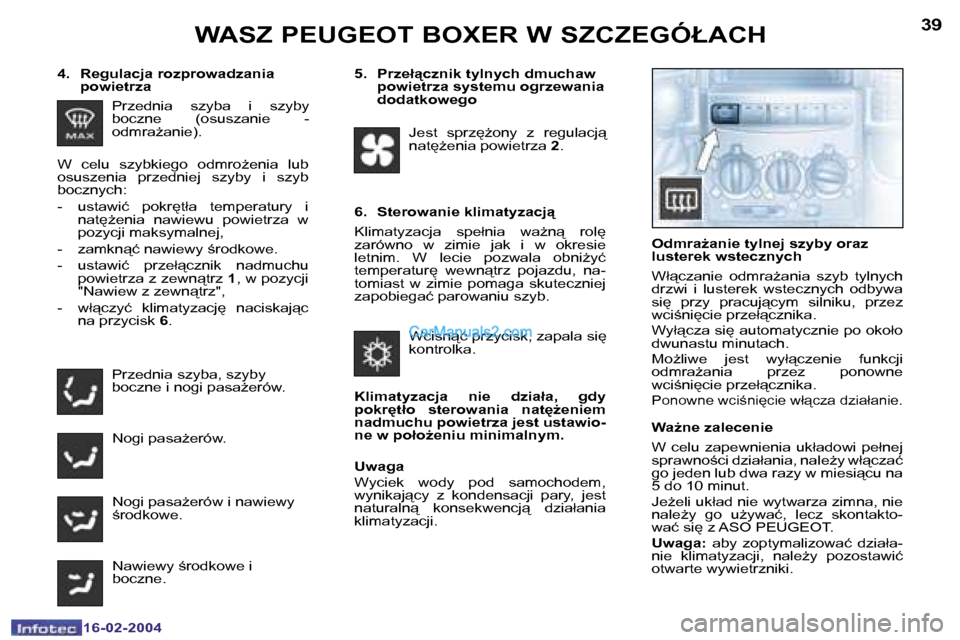 Peugeot Boxer 2004  Instrukcja Obsługi (in Polish) �3�8
�1�6�-�0�2�-�2�0�0�4
�3�9
�1�6�-�0�2�-�2�0�0�4
�W�A�S�Z� �P�E�U�G�E�O�T� �B�O�X�E�R� �W� �S�Z�C�Z�E�G�Ó�Ł�A�C�H
�P�r�z�e�d�n�i�a�  �s�z�y�b�a�  �i�  �s�z�y�b�y�  
�b�o�c�z�n�e�  �(�o�s�u�s�z�a�