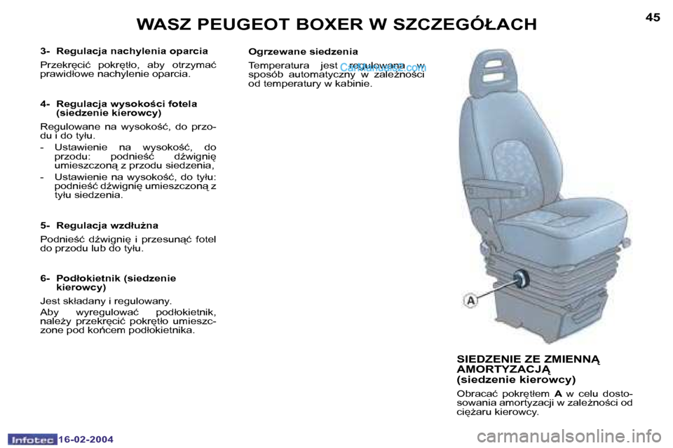 Peugeot Boxer 2004  Instrukcja Obsługi (in Polish) �4�4
�1�6�-�0�2�-�2�0�0�4
�4�5
�1�6�-�0�2�-�2�0�0�4
�W�A�S�Z� �P�E�U�G�E�O�T� �B�O�X�E�R� �W� �S�Z�C�Z�E�G�Ó�Ł�A�C�H�S�I�E�D�Z�E�N�I�E� �Z�E� �Z�M�I�E�N�N�  
�A�M�O�R�T�Y�Z�A�C�J
�(�s�i�e�d�z�e�