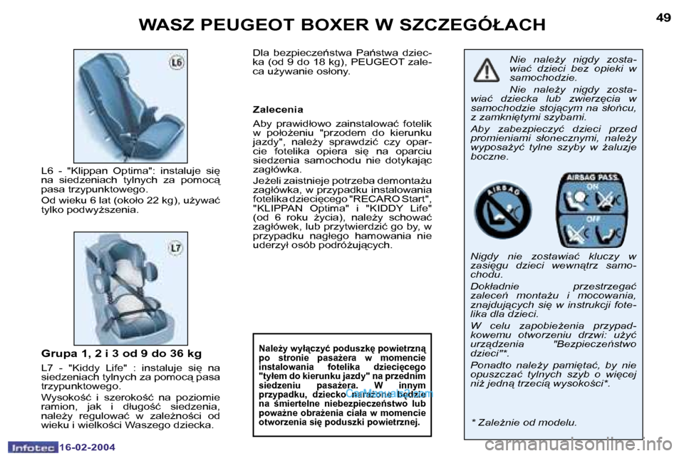 Peugeot Boxer 2004  Instrukcja Obsługi (in Polish) �4�8
�1�6�-�0�2�-�2�0�0�4
�4�9
�1�6�-�0�2�-�2�0�0�4
�W�A�S�Z� �P�E�U�G�E�O�T� �B�O�X�E�R� �W� �S�Z�C�Z�E�G�Ó�Ł�A�C�H
�N�i�e�  �n�a�l�eG�y�  �n�i�g�d�y�  �z�o�s�t�a�- 
�w�i�a�ć�  �d�z�i�e�c�i�  �b�