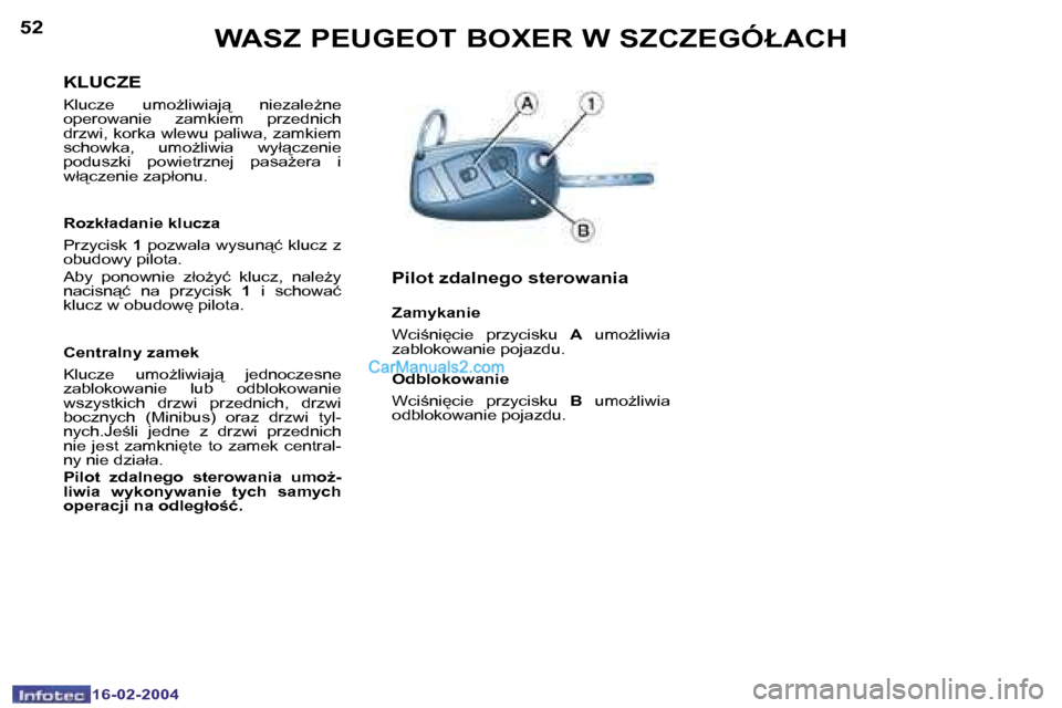 Peugeot Boxer 2004  Instrukcja Obsługi (in Polish) �5�2
�1�6�-�0�2�-�2�0�0�4
�5�3
�1�6�-�0�2�-�2�0�0�4
�W�A�S�Z� �P�E�U�G�E�O�T� �B�O�X�E�R� �W� �S�Z�C�Z�E�G�Ó�Ł�A�C�H
�K�L�U�C�Z�E
�K�l�u�c�z�e�  �u�m�oG�l�i�w�i�a�j"�  �n�i�e�z�a�l�eG�n�e�  
�o�p