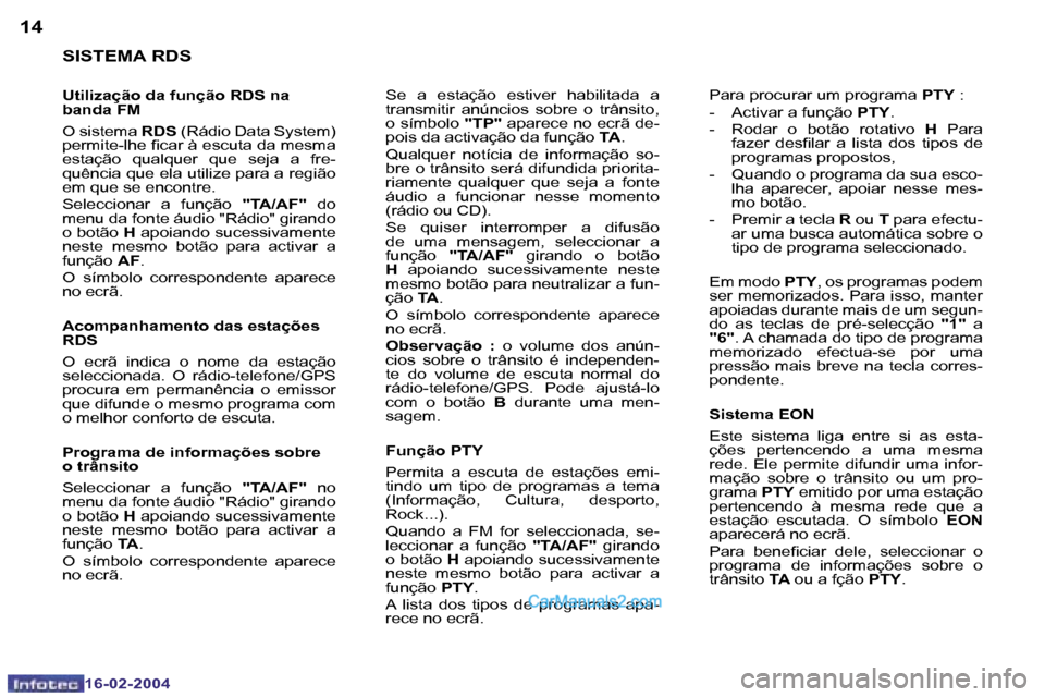 Peugeot Boxer 2004  Manual do proprietário (in Portuguese) �1�4
�1�6�-�0�2�-�2�0�0�4
�1�5
�1�6�-�0�2�-�2�0�0�4
�S�I�S�T�E�M�A� �R�D�S
�U�t�i�l�i�z�a�ç�ã�o� �d�a� �f�u�n�ç�ã�o� �R�D�S� �n�a�  
�b�a�n�d�a� �F�M 
�O� �s�i�s�t�e�m�a� �R�D�S� �(�R�á�d�i�o� �D