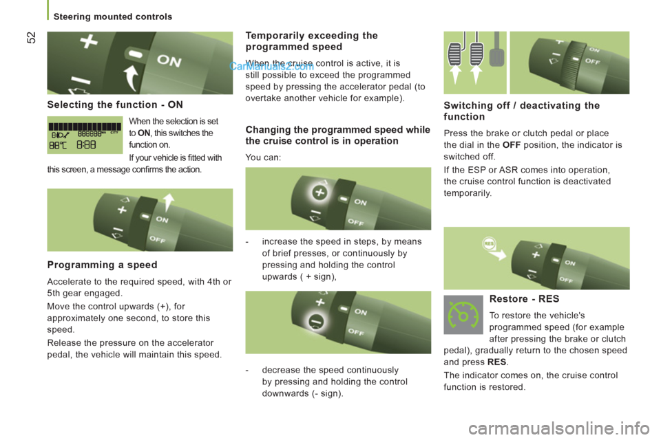 Peugeot Boxer Benne 2012 Owners Manual 52
Selecting the function - ON
When the selection is set
to ON
, this switches the
function on.
If your vehicle is fi tted with
this screen, a message confi rms the action.
Progra Peugeot Boxer Benne 2012 Owners Manual 52
Selecting the function - ON
When the selection is set
to ON
, this switches the
function on.
If your vehicle is fi tted with
this screen, a message confi rms the action.
Progra
