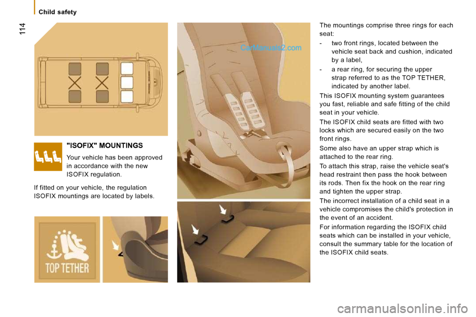Peugeot Boxer Dag 2010 Owners Manual Child safety
114
"ISOFIX" MOUNTINGS
Your vehicle has been approved
in accordance with the new
ISOFIX regulation. The mountings comprise three rings for each
seat:
- two front ri Peugeot Boxer Dag 2010 Owners Manual Child safety
114
"ISOFIX" MOUNTINGS
Your vehicle has been approved
in accordance with the new
ISOFIX regulation. The mountings comprise three rings for each
seat:
- two front ri