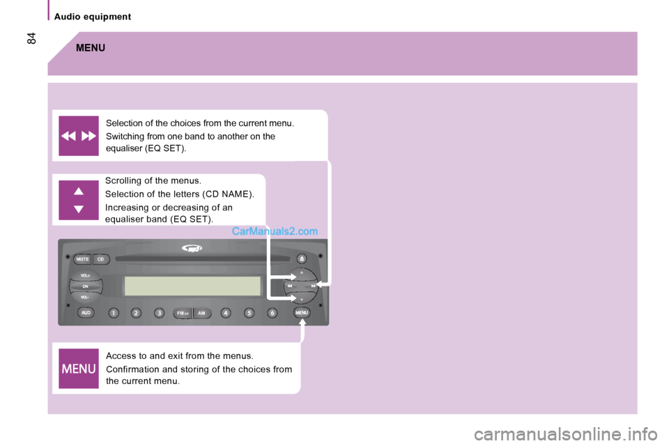 Peugeot Boxer Dag 2010  Owners Manual FM
MUTE CD
AM
AS
   Audio  equipment   
 84
 Access to and exit from the menus.  
 Confirmation and storing of the choices from  
the current menu. 
 Scrolling of the menus.  
 Selection of the letter