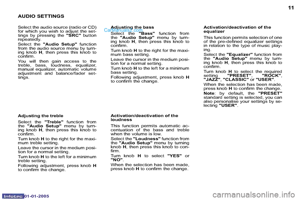 Peugeot Boxer Dag 2005  Owners Manual �1�0
�0�2�-�0�8�-�2�0�0�4
�1�1
�A�U�D�I�O� �S�E�T�T�I�N�G�S
�S�e�l�e�c�t� �t�h�e� �a�u�d�i�o� �s�o�u�r�c�e� �(�r�a�d�i�o� �o�r� �C�D�)�  
�f�o�r�  �w�h�i�c�h�  �y�o�u�  �w�i�s�h�  �t�o�  �a�d�j�u�s�t�