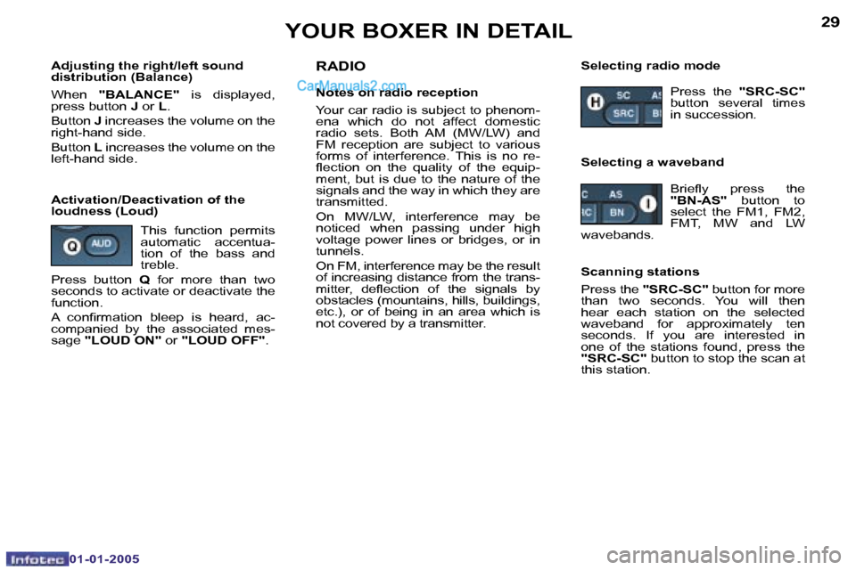 Peugeot Boxer Dag 2005  Owners Manual �2�8
�0�1�-�0�1�-�2�0�0�5
�2�9
�0�1�-�0�1�-�2�0�0�5
�A�d�j�u�s�t�i�n�g� �t�h�e� �r�i�g�h�t�/�l�e�f�t� �s�o�u�n�d�  
�d�i�s�t�r�i�b�u�t�i�o�n� �(�B�a�l�a�n�c�e�) 
�W�h�e�n� �"�B�A�L�A�N�C�E�" �  �i�s� 