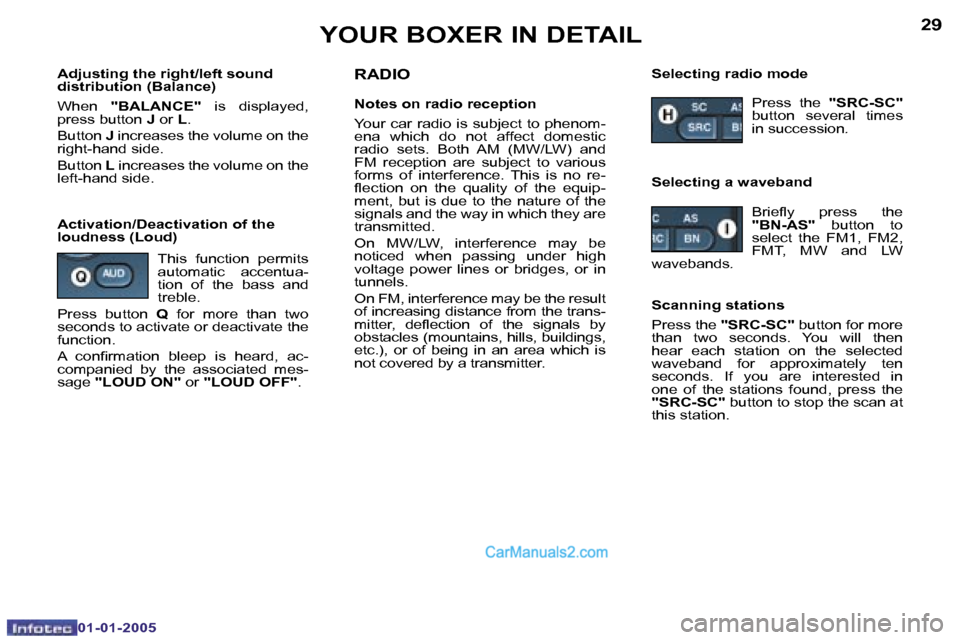 Peugeot Boxer Dag 2005  Owners Manual �2�8
�0�1�-�0�1�-�2�0�0�5
�2�9
�0�1�-�0�1�-�2�0�0�5
�A�d�j�u�s�t�i�n�g� �t�h�e� �r�i�g�h�t�/�l�e�f�t� �s�o�u�n�d�  
�d�i�s�t�r�i�b�u�t�i�o�n� �(�B�a�l�a�n�c�e�) 
�W�h�e�n� �"�B�A�L�A�N�C�E�" �  �i�s� 