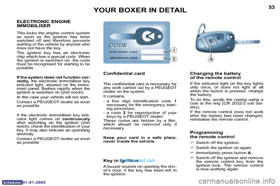 Peugeot Boxer Dag 2005  Owners Manual �5�2
�0�1�-�0�1�-�2�0�0�5
�5�3
�0�1�-�0�1�-�2�0�0�5
�E�L�E�C�T�R�O�N�I�C� �E�N�G�I�N�E�  
�I�M�M�O�B�I�L�I�S�E�R
�T�h�i�s� �l�o�c�k�s� �t�h�e� �e�n�g�i�n�e� �c�o�n�t�r�o�l� �s�y�s�t�e�m�  
�a�s�  �s�o