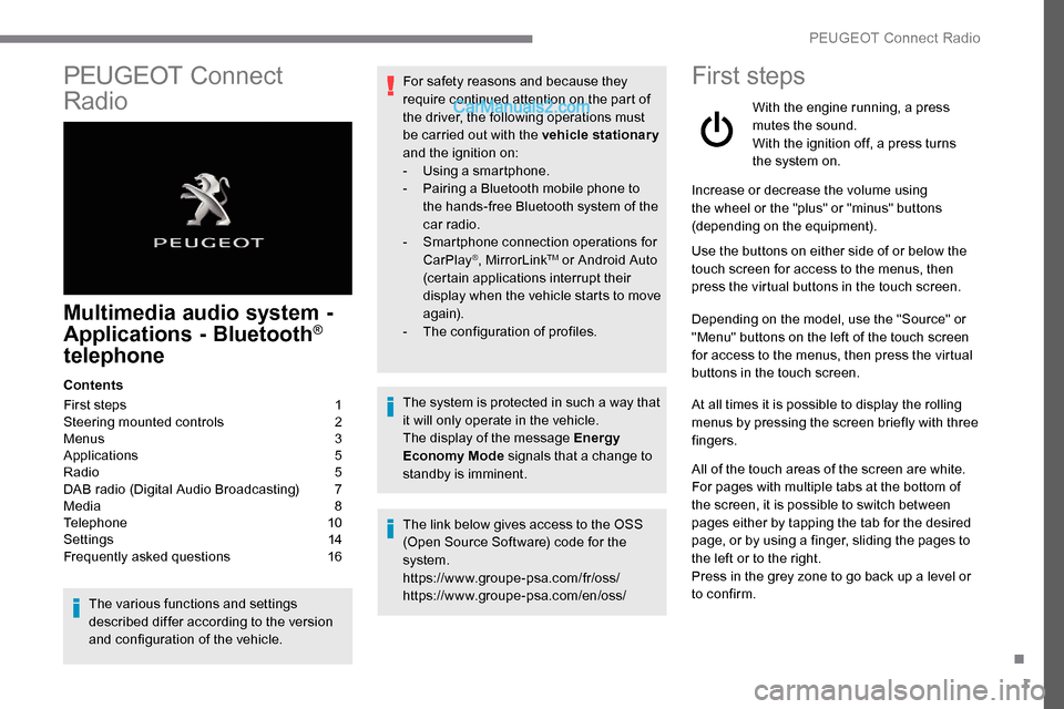 Peugeot Expert 2019 Owners Manual 1
PEUGEOT Connect
Radio
Multimedia audio system -
Applications - Bluetooth®
telephone
Contents
First steps
1
S
teering mounted controls
2
M
enus
3
A
pplications
5
R
adio
5
D
AB Peugeot Expert 2019 Owners Manual 1
PEUGEOT Connect
Radio
Multimedia audio system -
Applications - Bluetooth®
telephone
Contents
First steps
1
S
teering mounted controls
2
M
enus
3
A
pplications
5
R
adio
5
D
AB