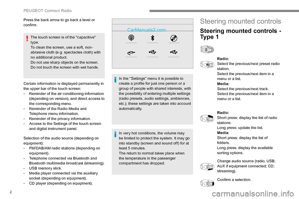 Peugeot Expert 2019 Owners Manual 2
The touch screen is of the "capacitive"
type.
To clean the screen, use a soft, non-
abrasive cloth (e.g. spectacles cloth) with
no additional product.
Do not use sharp objects on the screen.
Do no Peugeot Expert 2019 Owners Manual 2
The touch screen is of the "capacitive"
type.
To clean the screen, use a soft, non-
abrasive cloth (e.g. spectacles cloth) with
no additional product.
Do not use sharp objects on the screen.
Do no